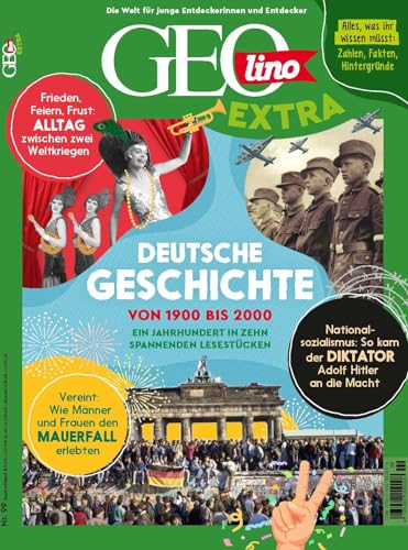 9783652012614: GEOlino extra 99/2023 - Deutsche Geschichte von 1900 bis 2000: Monothematisches Themenheft fr kleine Abenteurer