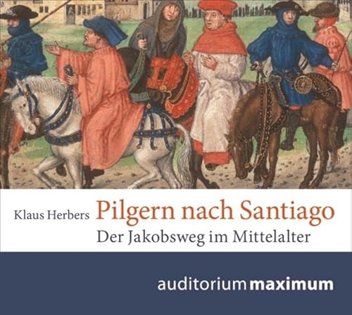 Beispielbild fr Pilgern nach Santiago: Der Jakobsweg im Mittelalter zum Verkauf von medimops