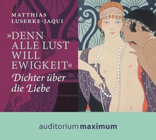 Stock image for Denn alle Lust will Ewigkeit": Dichter ber die Liebe for sale by medimops