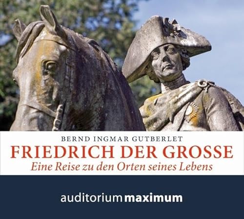 9783654603230: Friedrich der Groe: Eine Reise zu den Orten seines Lebens