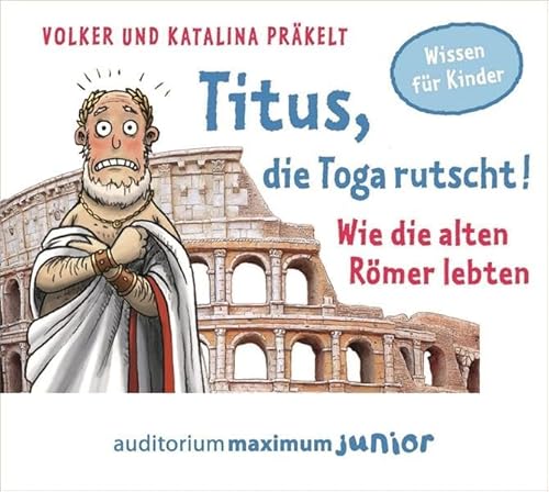 Beispielbild fr Titus, die Toga rutscht!: Wie die alten Rmer lebten zum Verkauf von medimops