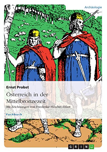 9783656001270: sterreich in der Mittelbronzezeit: Mit Zeichnungen von Friederike Hilscher-Ehlert (German Edition)