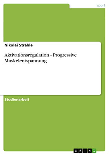 Stock image for Aktivationsregulation - Progressive Muskelentspannung (German Edition) for sale by dsmbooks