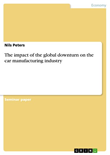 The impact of the global downturn on the car manufacturing industry (9783656017899) by Peters, Nils