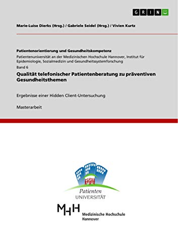 9783656031260: Qualitt telefonischer Patientenberatung zu prventiven Gesundheitsthemen: Ergebnisse einer Hidden Client-Untersuchung: Band 6