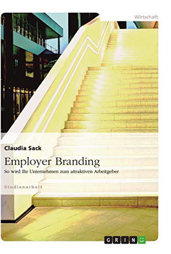 9783656037972: Employer Branding: So wird Ihr Unternehmen zum attraktiven Arbeitgeber