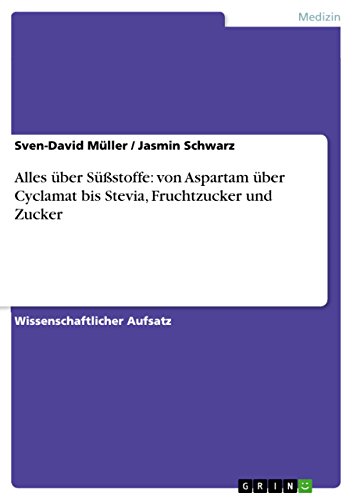 9783656045052: Alles ber Sstoffe: von Aspartam ber Cyclamat bis Stevia, Fruchtzucker und Zucker