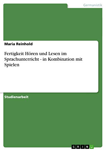 9783656048770: Fertigkeit Hren und Lesen im Sprachunterricht - in Kombination mit Spielen