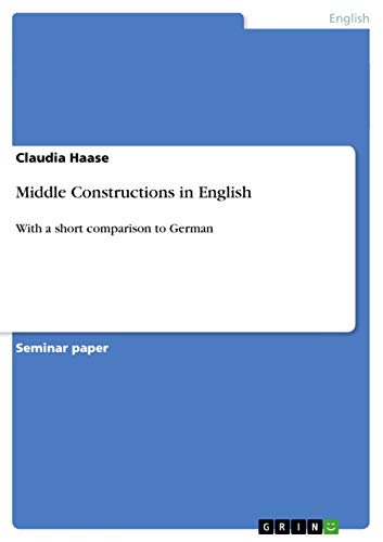 9783656055792: Middle Constructions in English: With a short comparison to German