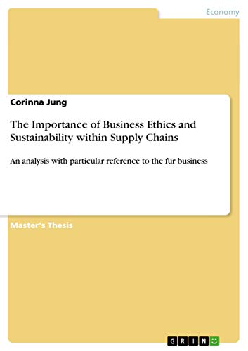 9783656074298: The Importance of Business Ethics and Sustainability within Supply Chains: An analysis with particular reference to the fur business