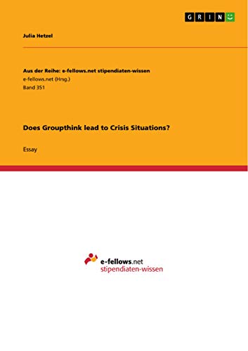 Does Groupthink lead to Crisis Situations? - Hetzel, Julia