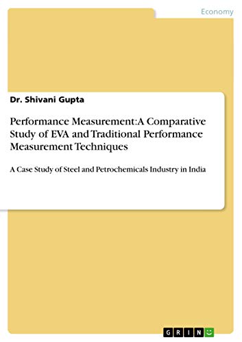 9783656096474: Performance Measurement: A Comparative Study of EVA and Traditional Performance Measurement Techniques:A Case Study of Steel and Petrochemicals Industry in India