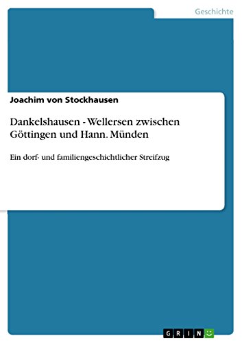 9783656108290: Dankelshausen - Wellersen zwischen Gttingen und Hann. Mnden: Ein dorf- und familiengeschichtlicher Streifzug (German Edition)