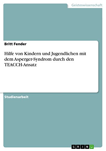 Beispielbild fr Hilfe von Kindern und Jugendlichen mit dem Asperger-Syndrom durch den TEACCH-Ansatz zum Verkauf von Buchmarie