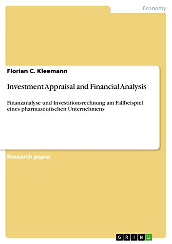 Beispielbild fr Investment Appraisal and Financial Analysis : Finanzanalyse und Investitionsrechnung am Fallbeispiel eines pharmazeutischen Unternehmens zum Verkauf von Buchpark