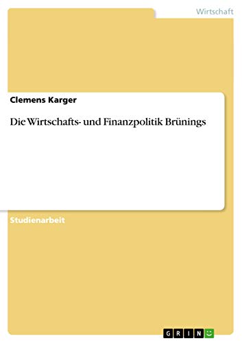 Stock image for Die Wirtschafts- und Finanzpolitik Brnings (German Edition) for sale by California Books