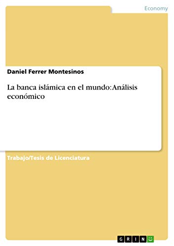 Beispielbild fr LA BANCA ISLAMICA EN EL MUNDO: ANALISIS ECONOMICO zum Verkauf von KALAMO LIBROS, S.L.