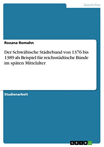 Beispielbild fr Der Schwbische Stdtebund von 1376 bis 1389 als Beispiel fr reichsstdtische Bnde im spten Mittelalter zum Verkauf von Buchpark