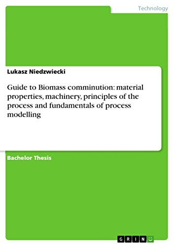 9783656186205: Guide to Biomass comminution: material properties, machinery, principles of the process and fundamentals of process modelling
