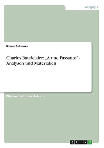 9783656189343: Charles Baudelaire: „A une Passante