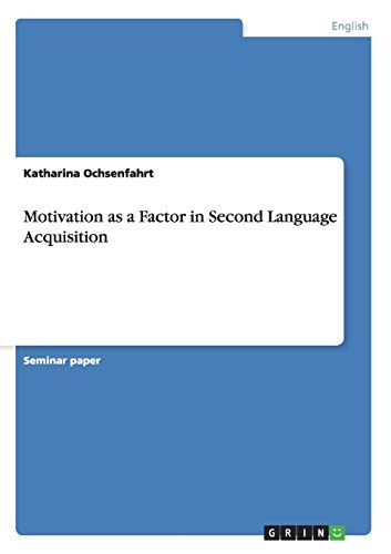 9783656199922: Motivation as a Factor in Second Language Acquisition
