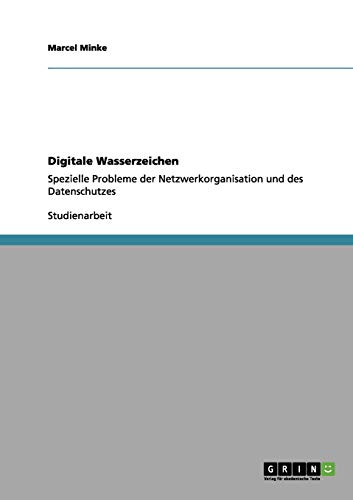 Stock image for Digitale Wasserzeichen: Spezielle Probleme der Netzwerkorganisation und des Datenschutzes (German Edition) for sale by Phatpocket Limited