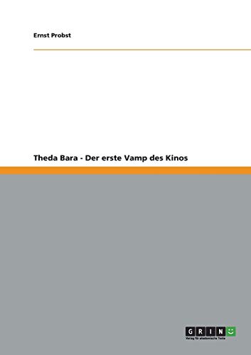 9783656212799: Theda Bara - Der erste Vamp des Kinos