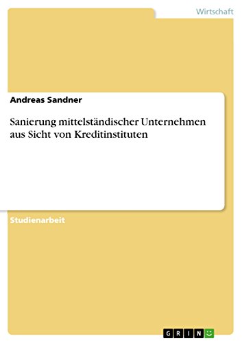 Stock image for Sanierung mittelstndischer Unternehmen aus Sicht von Kreditinstituten (German Edition) for sale by California Books
