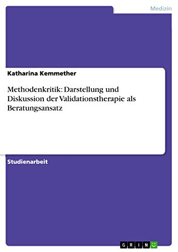 9783656227717: Methodenkritik: Darstellung und Diskussion der Validationstherapie als Beratungsansatz