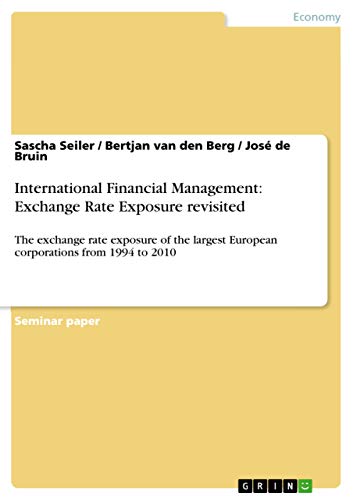 9783656233152: International Financial Management: Exchange Rate Exposure revisited:The exchange rate exposure of the largest European corporations from 1994 to 2010