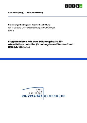 9783656233909: Programmieren mit dem Schulungsboard fr Atmel-Mikrocontroller (Schulungsboard Version 2 mit USB-Schnittstelle) (German Edition)