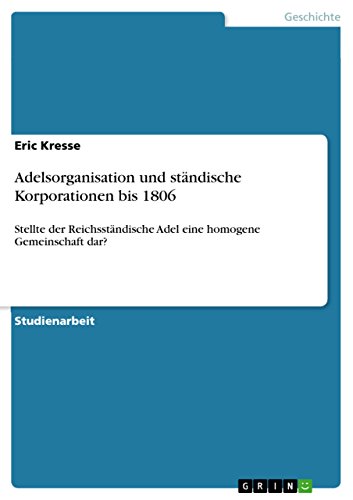 9783656246817: Adelsorganisation und stndische Korporationen bis 1806: Stellte der Reichsstndische Adel eine homogene Gemeinschaft dar?