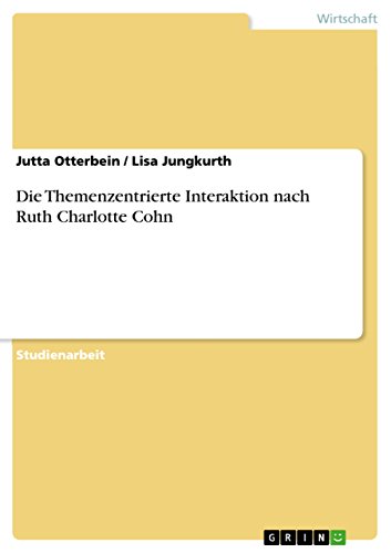 Stock image for Die Themenzentrierte Interaktion nach Ruth Charlotte Cohn (German Edition) for sale by California Books