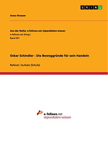 Beispielbild fr Oskar Schindler - Die Beweggrnde fr sein Handeln (Aus der Reihe: e-fellows.net stipendiaten-wissen) zum Verkauf von medimops