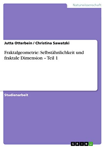 Stock image for Fraktalgeometrie: Selbsthnlichkeit und fraktale Dimension  Teil 1 for sale by Buchpark