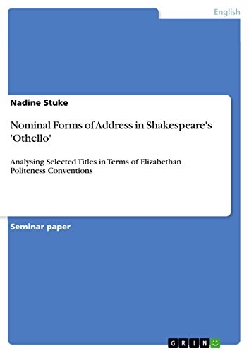 9783656265023: Nominal Forms of Address in Shakespeare's 'Othello': Analysing Selected Titles in Terms of Elizabethan Politeness Conventions