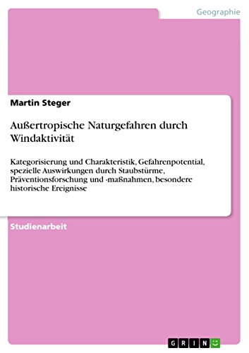 Stock image for Auertropische Naturgefahren durch Windaktivitt: Kategorisierung und Charakteristik, Gefahrenpotential, spezielle Auswirkungen durch Staubstrme, . historische Ereignisse (German Edition) for sale by Lucky's Textbooks