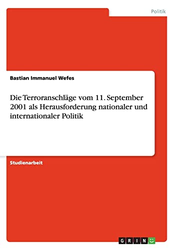 9783656276678: Die Terroranschlge vom 11. September 2001 als Herausforderung nationaler und internationaler Politik