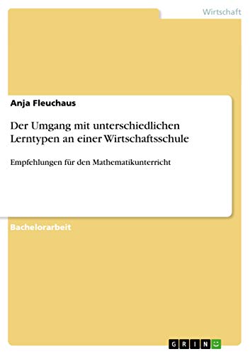 9783656284192: Der Umgang mit unterschiedlichen Lerntypen an einer Wirtschaftsschule: Empfehlungen fr den Mathematikunterricht