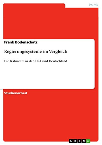 9783656295839: Regierungssysteme im Vergleich: Die Kabinette in den USA und Deutschland