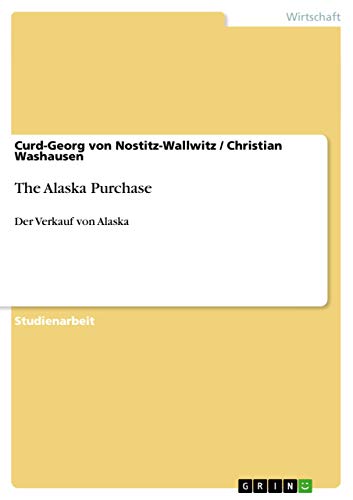 Stock image for The Alaska Purchase: Der Verkauf von Alaska for sale by Buchpark