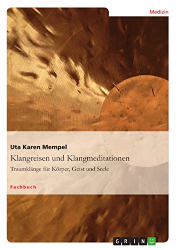 Stock image for Klangreisen und Klangmeditationen: Traumklnge fr Krper, Geist und Seele (German Edition) for sale by Book Deals