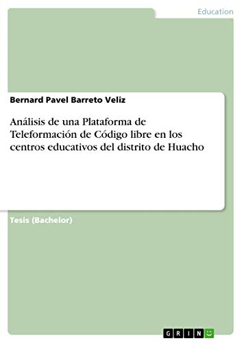 Análisis de una Plataforma de Teleformación de Código libre en los centros educativos del distrito de Huacho - Bernard Pavel Barreto Veliz