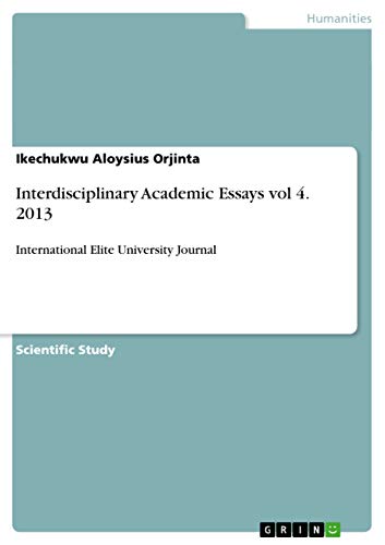 Stock image for Interdisciplinary Academic Essays Vol 4. 2013 for sale by Books Puddle