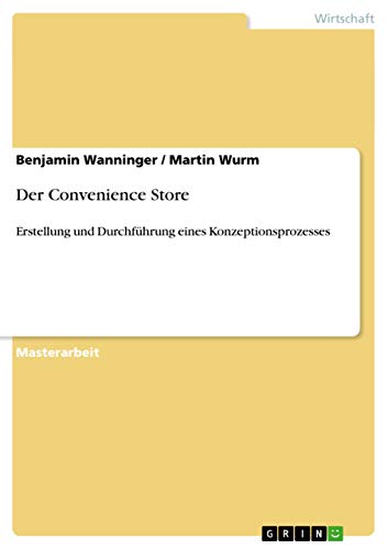 9783656320463: Der Convenience Store: Erstellung und Durchfhrung eines Konzeptionsprozesses (German Edition)