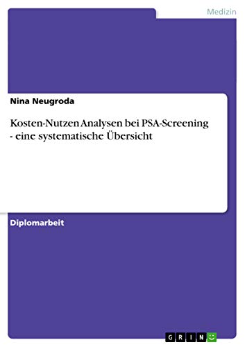 9783656322610: Kosten-Nutzen Analysen bei PSA-Screening - eine systematische bersicht