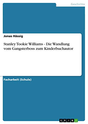 Stock image for Stanley Tookie Williams - Die Wandlung Vom Gangsterboss Zum Kinderbuchautor for sale by Books Puddle