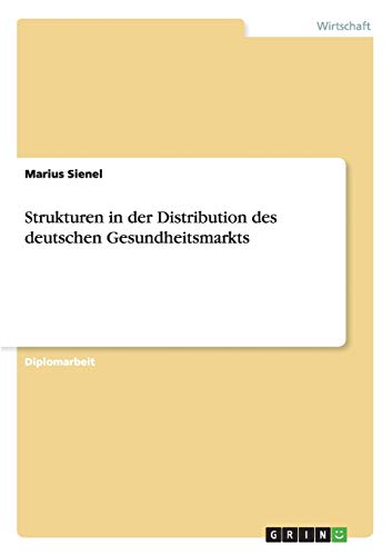 Beispielbild fr Strukturen in der Distribution des deutschen Gesundheitsmarkts zum Verkauf von Buchpark