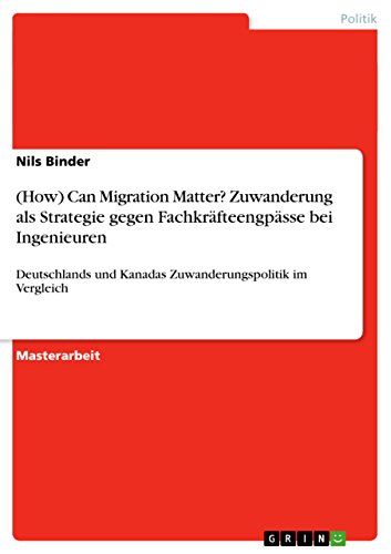 Stock image for (How) Can Migration Matter? Zuwanderung als Strategie gegen Fachkr�fteengp�sse bei Ingenieuren for sale by Chiron Media