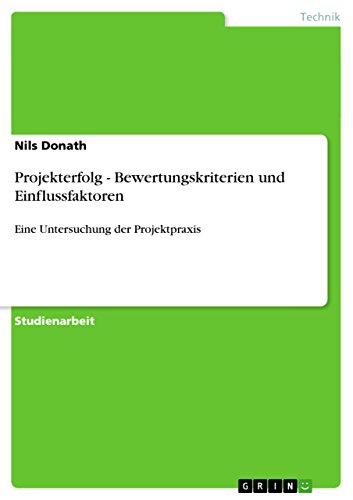 Stock image for Projekterfolg - Bewertungskriterien und Einflussfaktoren: Eine Untersuchung der Projektpraxis (German Edition) for sale by dsmbooks